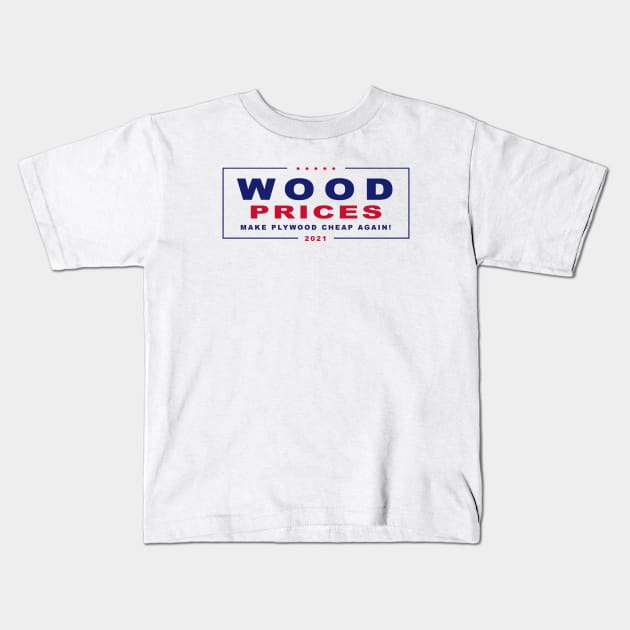 Make Plywood Cheap Again! Election Sign Parody Design Kids T-Shirt by Creative Designs Canada